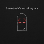 Somebody’s watching me - Blake